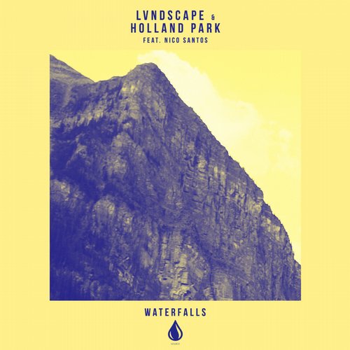 LVNDSCAPE & Holland Park feat. Nico Santos - Waterfalls (Original Mix)