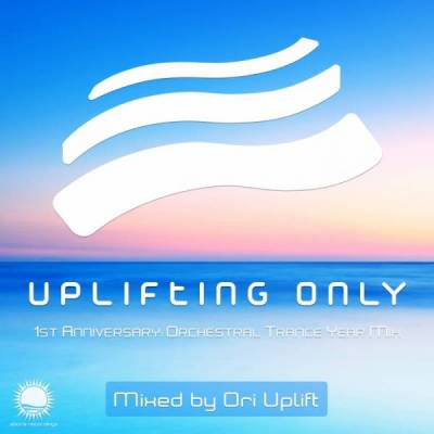 Uplifting Only (1st Anniversary: Orchestral Trance Year Mix)