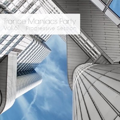 Trance Maniacs Party: Progressive Session #61 (2014)