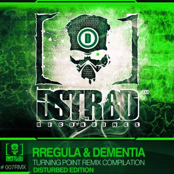 Rregula & Dementia - Turning Point Remix Compilation:Disturbd Side