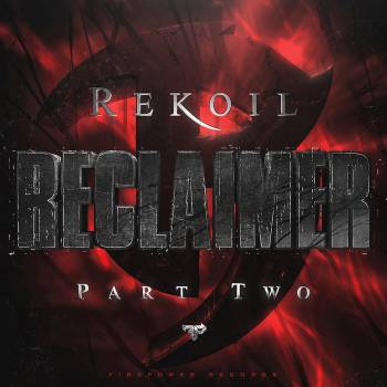 Rekoil - Reclaimer (Part 2)