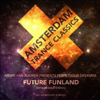 Armin Van Buuren pres. Perpetuous Dreamer - Future Funland (Remastering 2014)