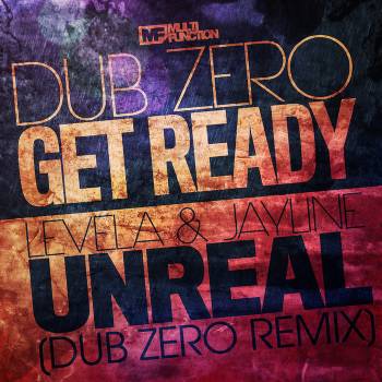 Dub Zero, Levela & Jayline - Get Ready / Unreal