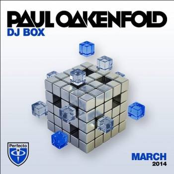 Paul Oakenfold - DJ Box: March 2014