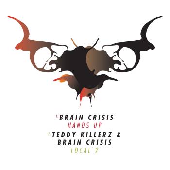 Brain Crisis & Teddy Killerz - Hands Up / Local 2