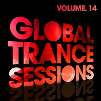 Global Trance Sessions Vol 14