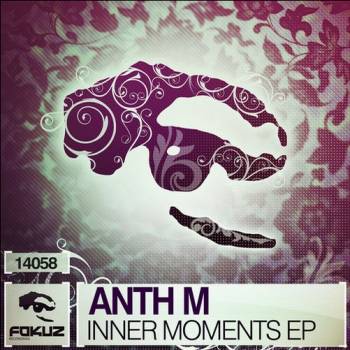 Anth M - Inner Moment EP