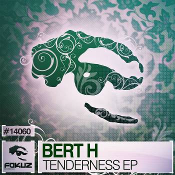 Bert H - Tenderness EP