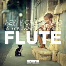 New World Sound & Thomas Newson - Flute (Danny Howard Remix)