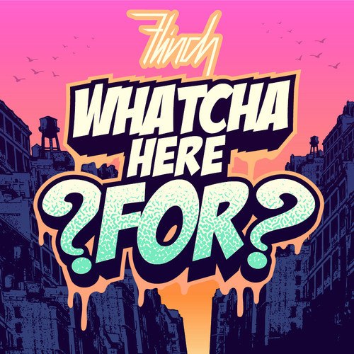 Flinch - Whatcha Here For (Original Mix)