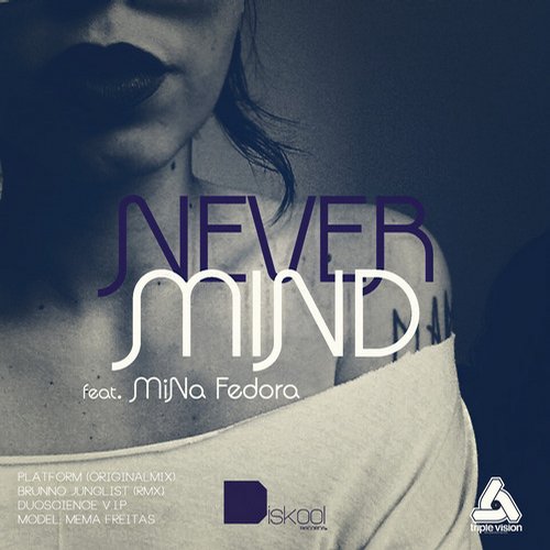 Platform - Never Mind feat. Mina Fedora (Original Mix)