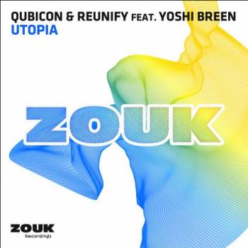 Qubicon & Reunify feat. Yoshi Breen – Utopia