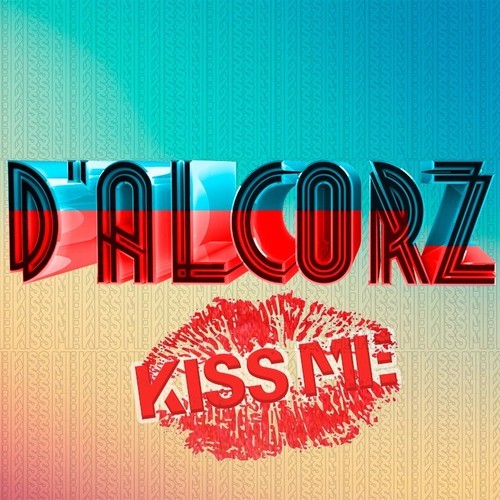 D'Alcorz - Kiss Me (Style DubStep Melody)