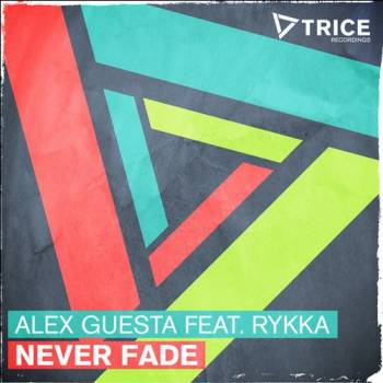 Alex Guesta feat. Rykka – Never Fade