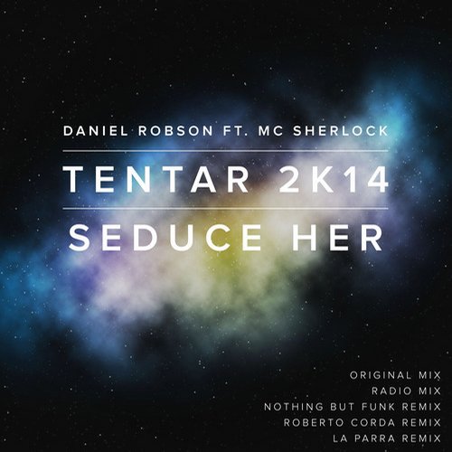 Daniel Robson - Tentar 2k14 (Seduce Her) feat. MC Sherlock (La Parra Remix)