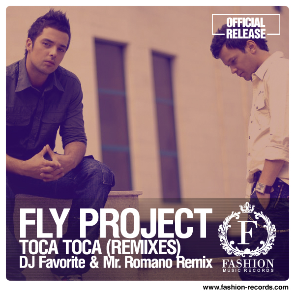 Fly Project - Toca Toca (DJ Favorite & Mr. Romano Official Remix)