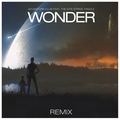 Adventure Club Feat. The Kite String Tangle - Wonder (Dabin Remix)