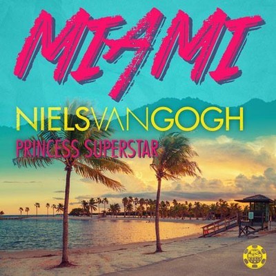 Niels Van Gogh Feat. Princess Superstar - Miami (Vinai Mix)