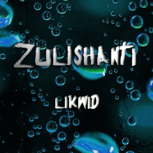 Zulishanti - Likwid (Sauniks Remix)