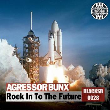 Agressor Bunx - Rock In To The Future