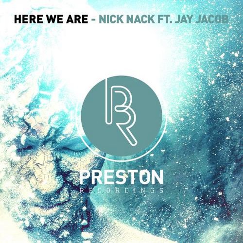 Nicknack, Jay Jacob - Here We Are (feat. Jay Jacob) (Alex Preston (AUS) Remix)