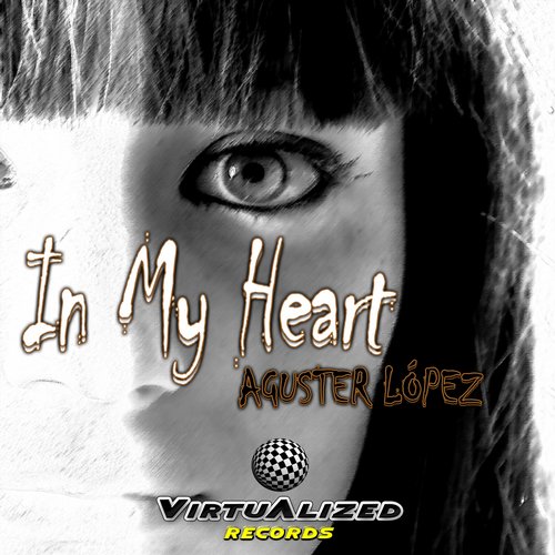 Aguster Lopez - In My Heart (Original Mix)