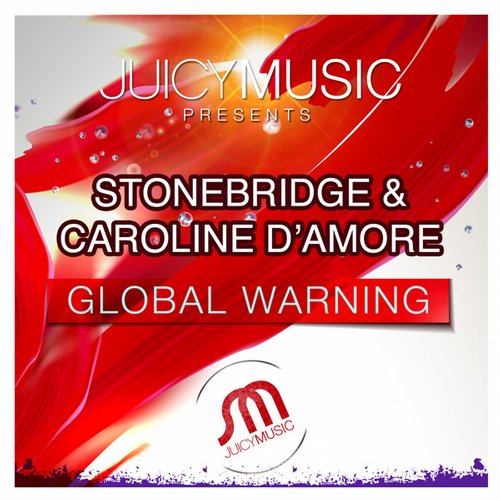 Stonebridge & Caroline D' Amore - Global Warning (Original Mix)