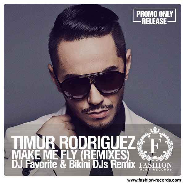 Timur Rodriguez - Make Me Fly (DJ Favorite & Bikini DJs Remix)