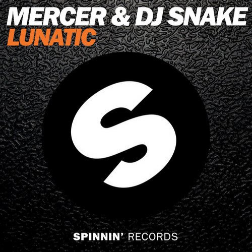 DJ Snake, Mercer – Lunatic (Original Mix)