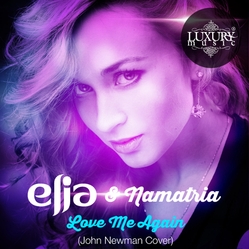 Elia & Namatria - Love Me Again (John Newman Cover)