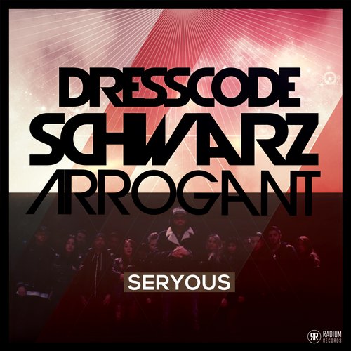 Seryous - Dresscode Schwarz Arrogant (Steve Modana Remix Club Edit)