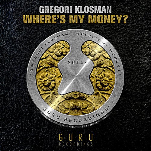 Gregori Klosman - Wheres My Money? (Original Mix)