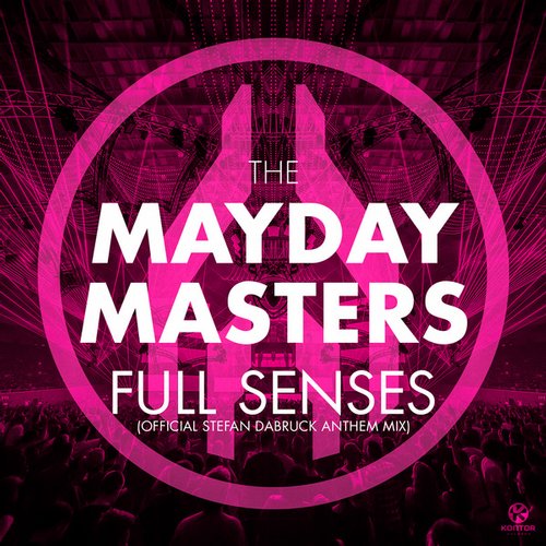 The Mayday Masters – Full Senses (Official Stefan Dabruck Anthem Mix)