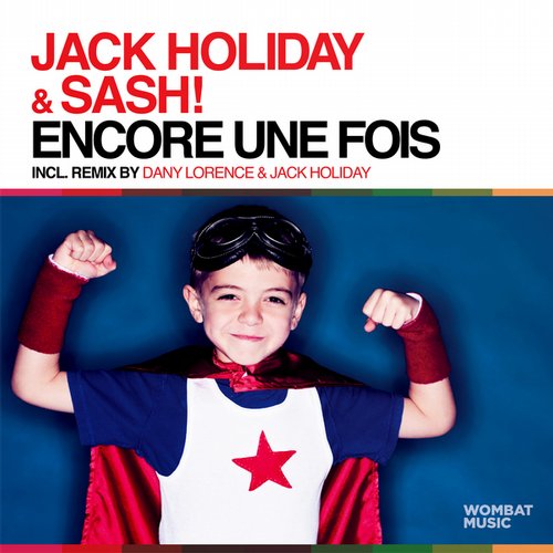 Jack Holiday & Sash! - Encore Une Fois (Original Mix)