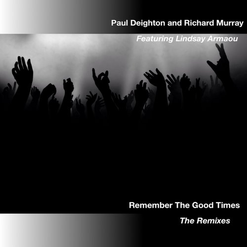 Paul Deighton, Richard Murray, Lindsay Armaou - Remember The Good Times (Spanky Monkey Remix)