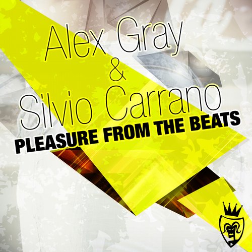 Alex Gray & Silvio Carrano - Pleasure From The Beats (Silvio Carrano Bigroom Extended Mix)