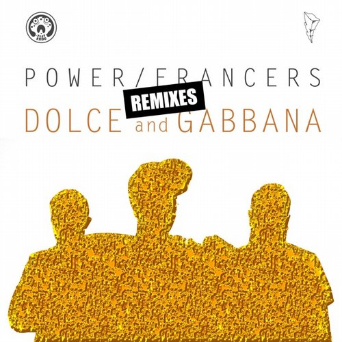 Power Francers - Dolce And Gabbana (Dirty Ducks & Smoothies Remix)