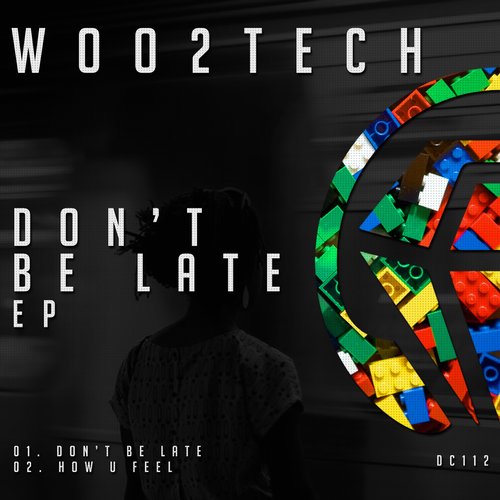 Woo2tech - Don'T Be Late (Original Mix)