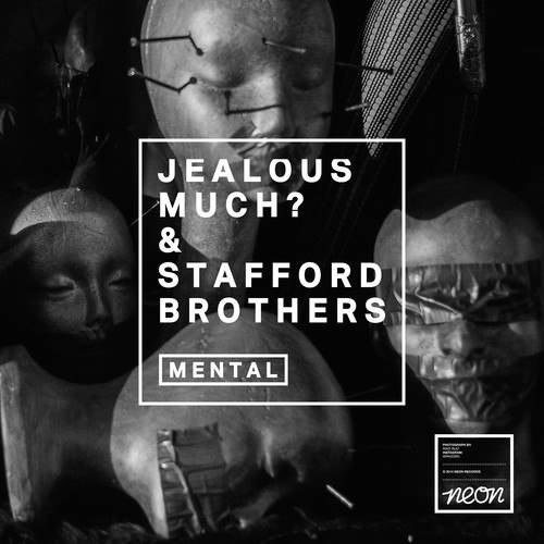 Jealous Much & Stafford Brothers - Mental (Original Mix)