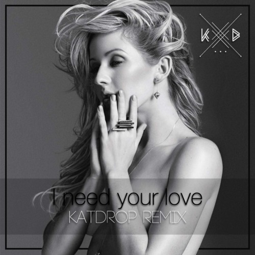 Calvin Harris ft. Ellie Goulding - I Need Your Love (Katdrop Remix)