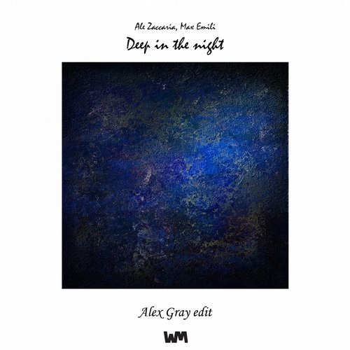 Ale Zaccaria, Max Emili - Deep in the Night (Alex Gray Edit)