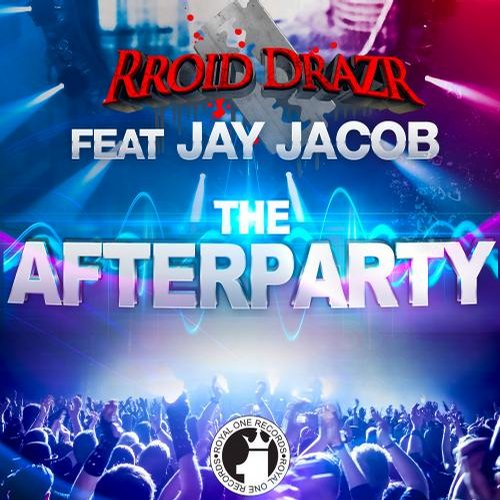 Jay Jacob, Rroid Drazr - Afterparty (Original Mix)