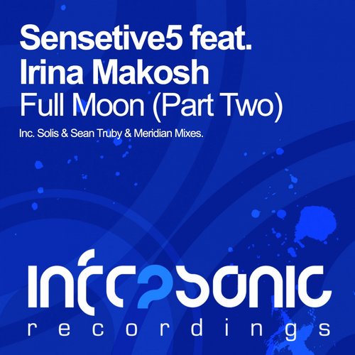 Sensetive5 feat. Irina Makosh - Full Moon Pt 2 (Solis & Sean Truby Remix)