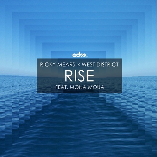 Ricky Mears & West District feat. Mona Moua - Rise (Original Mix)