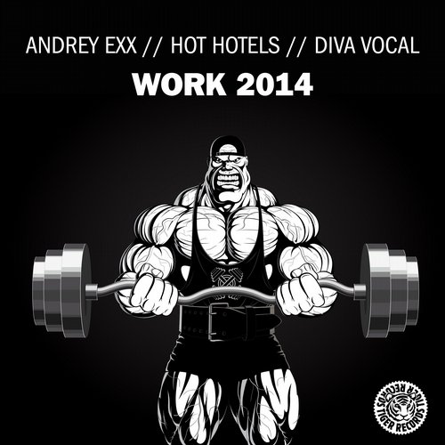 Andrey Exx, Hot Hotels, Diva Vocals - Work 2014 (Original Mix)