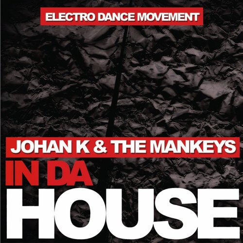 Johan K, The Mankeys - In Da House (2014 Club Mix)