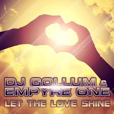 DJ Gollum & Empyre One - Let The Love Shine (Gordon & Doyle Remix)