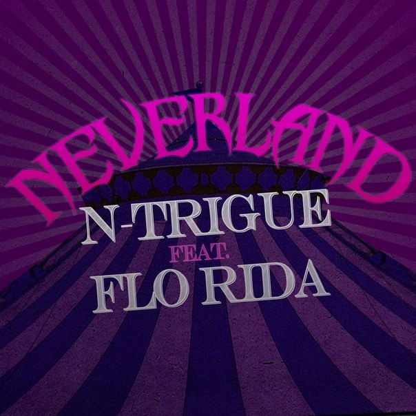 N-Trigue feat. Flo Rida - Neverland (Bodybangers Extended Mix)