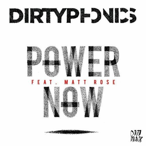 Dirtyphonics feat. Matt Rose - Power Now (Original Mix)