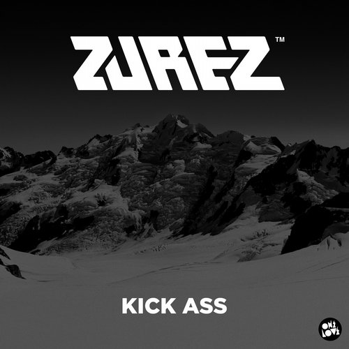 ZUREZ - Kick Ass (Original Mix) ZUREZ - Kick Ass (Original Mix)